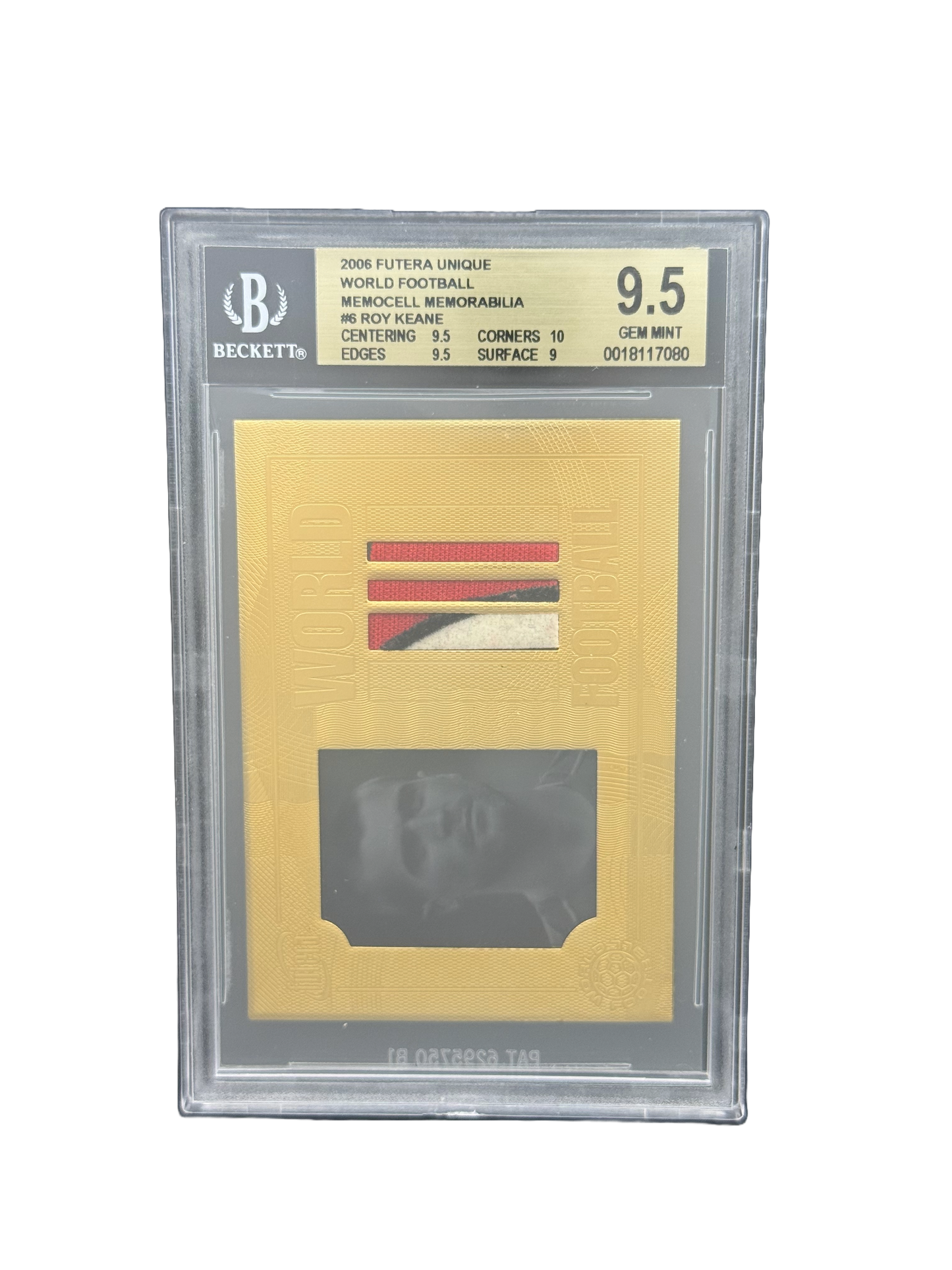 2006 FUTERA UNIQUE WORLD FOOTBALL
MEMOCELL MEMORABILIA
#6 ROY KEANE BGS 9.5
