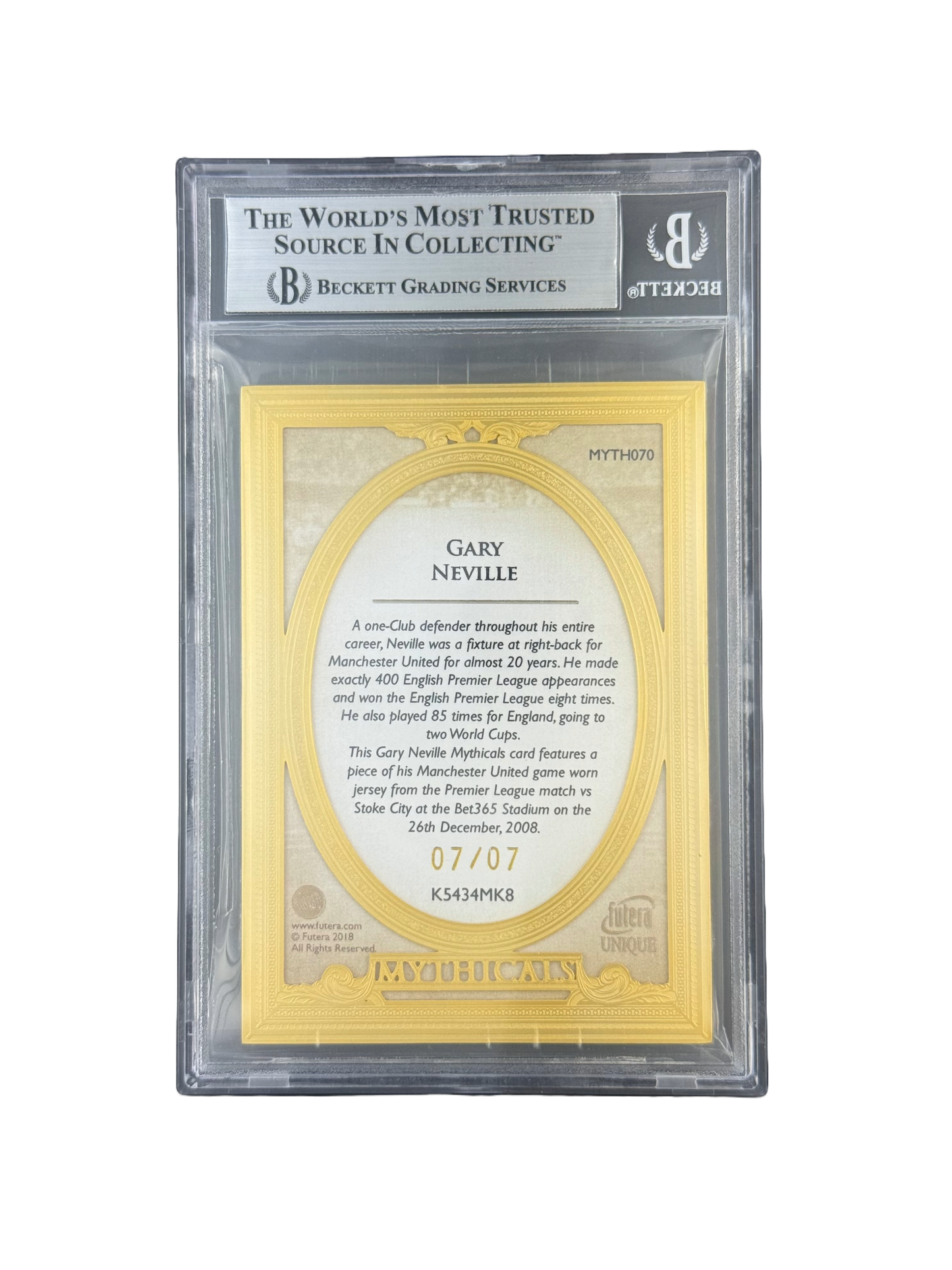 2018 FUTERA UNIQUE WF
GOLD FRAMED
MYTHICALS MEMORABILIA
#MYTH070 GARY NEVILLE BGS 9